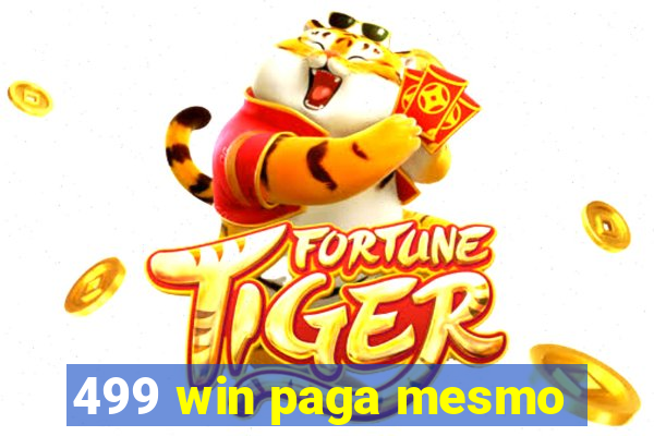 499 win paga mesmo